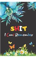 Shit I Can't Remember