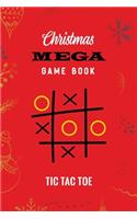 Christmas Mega game book tic tac toe: Christmas Game Boys and Girls, Encourage Strategic Thinking Creativity, Fun and Challenge to Play when you are on travel or hike, funny love game bo