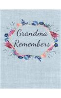 Grandma Remembers: Journal of Grandma's Life Story and Memories for Her Grandchild - Family Keepsake Book of Grandmother - Color Interior