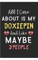 All I care about is my DoxiePin and like maybe 3 people: Lined Journal, 120 Pages, 6 x 9, Funny DoxiePin Dog Gift Idea, Black Matte Finish (All I care about is my DoxiePin and like maybe 3 people Journal)