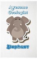 Awesome Geologist Elephant A5 Lined Notebook 110 Pages: Funny Blank Journal For Job Career Appreciation Boss Co Worker Wide Animal. Unique Student Teacher Scrapbook/ Composition Great For Home School Writ
