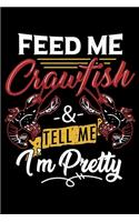 Feed Me Crawfish And Tell Me I'm Pretty