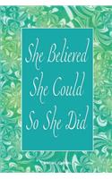She Believed She Could So She Did: (11 She Believed She Could So She Did)