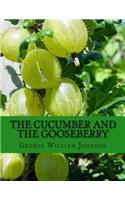 Cucumber and The Gooseberry