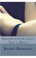 Wanna Piece of Cake, Sugar?