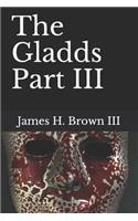 The Gladds Part III