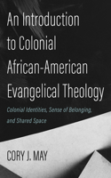 An Introduction to Colonial African-American Evangelical Theology