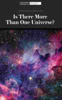 Is There More Than One Universe?: (Scientific American Explores Big Ideas)