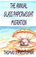 Annual Glass Paperweight Migration