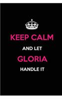 Keep Calm and Let Gloria Handle It