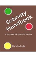 Sobriety Handbook: A Workbook for Relapse Prevention
