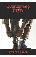 Overcoming PTSD: Overcoming PTSD(1 Overcoming Ptsd)