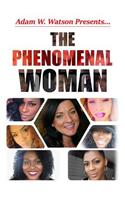 Adam W. Watson presents... The Phenomenal Woman