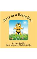 Busy as a Betty Bee