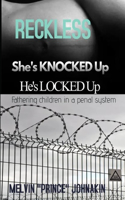 Reckless, She is Knocked Up, He is Locked Up: Fathering Children In A Penal System