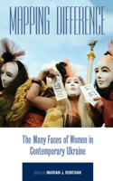 Mapping Difference: The Many Faces of Women in Contemporary Ukraine(322)