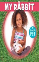 My Rabbit: (Me and My Pet)
