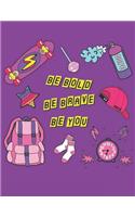 Be Bold Be Brave Be You: Pastel Skater Girl: 110 Pages of 8.5 X 11 Blank Paper for Drawing, Sketching and Doodling