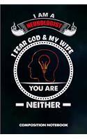 I Am a Neurologist I Fear God and My Wife You Are Neither