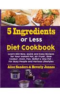 5 Ingredients or Less Diet Cookbook