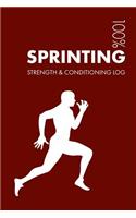 Sprinting Strength and Conditioning Log: Daily Sprinting Sports Workout Journal and Fitness Diary for Sprinter and Coach - Notebook