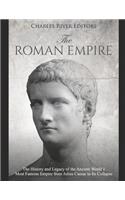 Roman Empire: The History and Legacy of the Ancient World's Most Famous Empire from Julius Caesar to Its Collapse