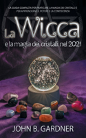 La Wicca e la Magia dei Cristalli nel 2021