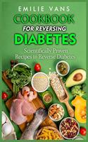 Cookbook For Reversing Diabetes: Scientifically Proven Recipes To Reverse Diabetes