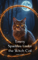Tawny Sparkles Under the Witch Coil