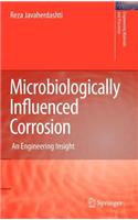 Microbiologically Influenced Corrosion: An Engineering Insight
