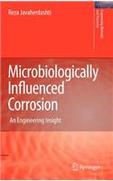 Microbiologically Influenced Corrosion: An Engineering Insight(Engineering Materials and Processes)