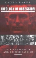 Ideology of Obsession: A.K.Chesterton and British Fascism(International Library of Historical Studies)