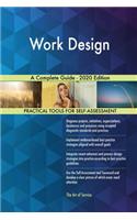 Work Design A Complete Guide - 2020 Edition