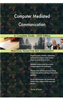 Computer Mediated Communication A Complete Guide - 2020 Edition