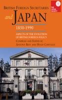 British Foreign Secretaries and Japan, 1850-1990