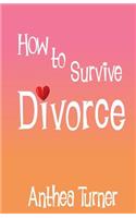 How to Survive Divorce