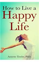 How to Live a Happy Life