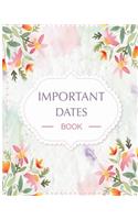 Important Dates Book: Beautiful Floral Cover: Important Dates Calendar, Monthly Quotes, Daily To Do Lists, Notes, Christmas Card List