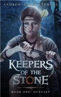 Keepers of the Stone Book One: Outcast(1 Keepers of the Stone)