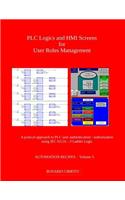 PLC Logics and HMI Screens for User Roles Management: A pratical approach to PLC authentication / authorization using IEC 61131 - 3 Ladder Logic
