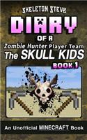 Diary of a Minecraft Zombie Hunter Player Team 'The Skull Kids' - Book 1