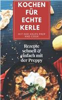 Kochen für echte Kerle mit der Krups Prep and Cook