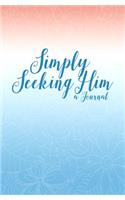 Simply...Seeking Him