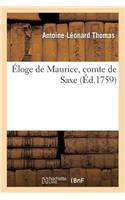 Éloge de Maurice, Comte de Saxe, Discours Qui a Remporté Le Prix de l'Académie Françoise En 1759