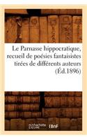 Le Parnasse Hippocratique, Recueil de Poésies Fantaisistes Tirées de Différents Auteurs (Éd.1896)