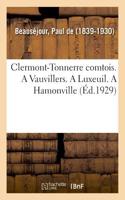 Clermont-Tonnerre Comtois. a Vauvillers. a Luxeuil. a Hamonville