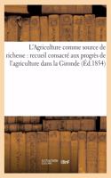 L'Agriculture Comme Source de Richesse (Éd.1854)