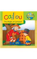 Caillou: The Magic of Compost