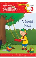 Caillou: A Special Friend - Read with Caillou, Level 3