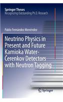 Neutrino Physics in Present and Future Kamioka Water‐Čerenkov Detectors with Neutron Tagging